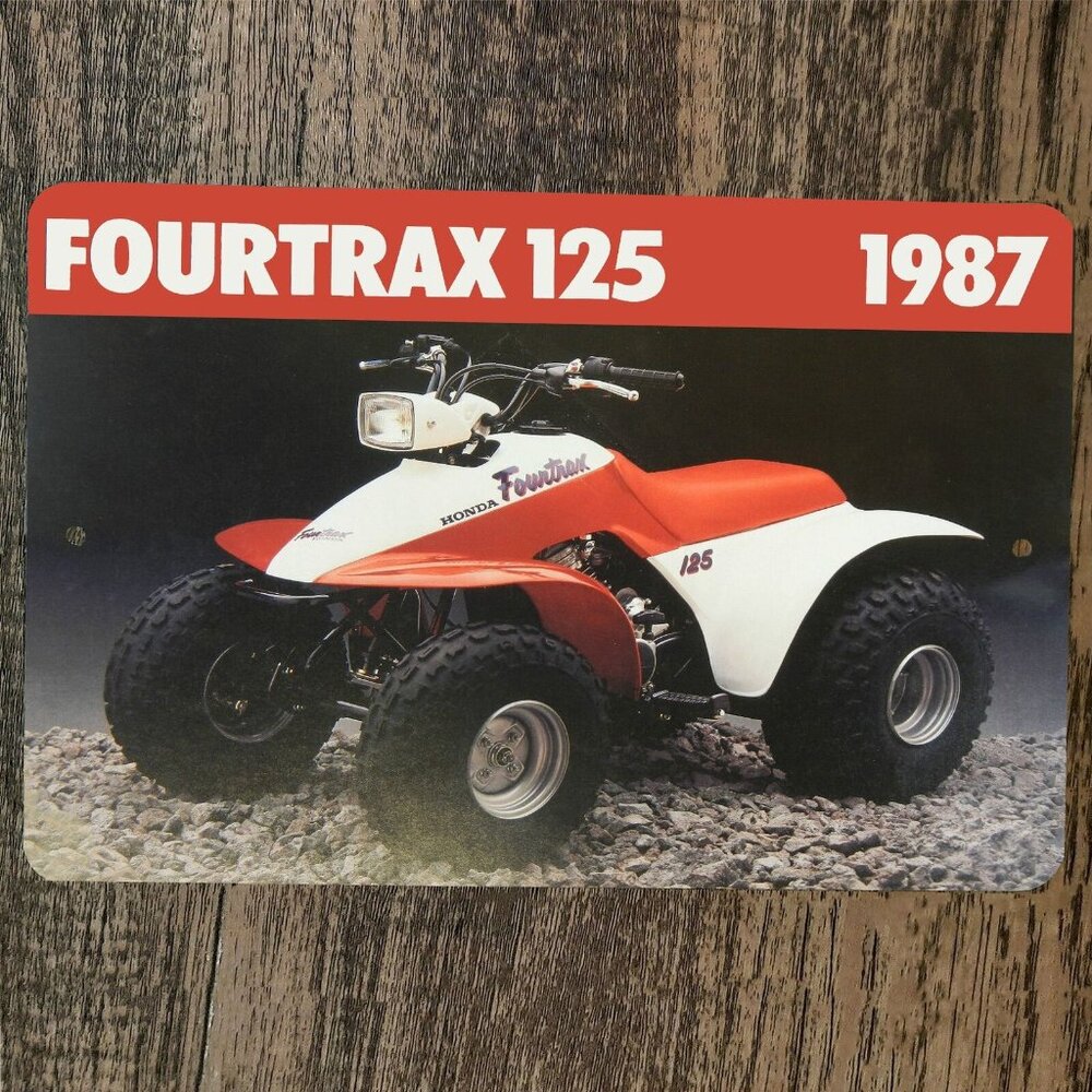 1987 Honda Fourtrax 125 ATV 4 Wheeler Quad‎ 8x12 Metal Wall Sign Garage Poster